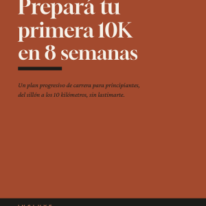 Prepará tu primera 10K en 8 semanas